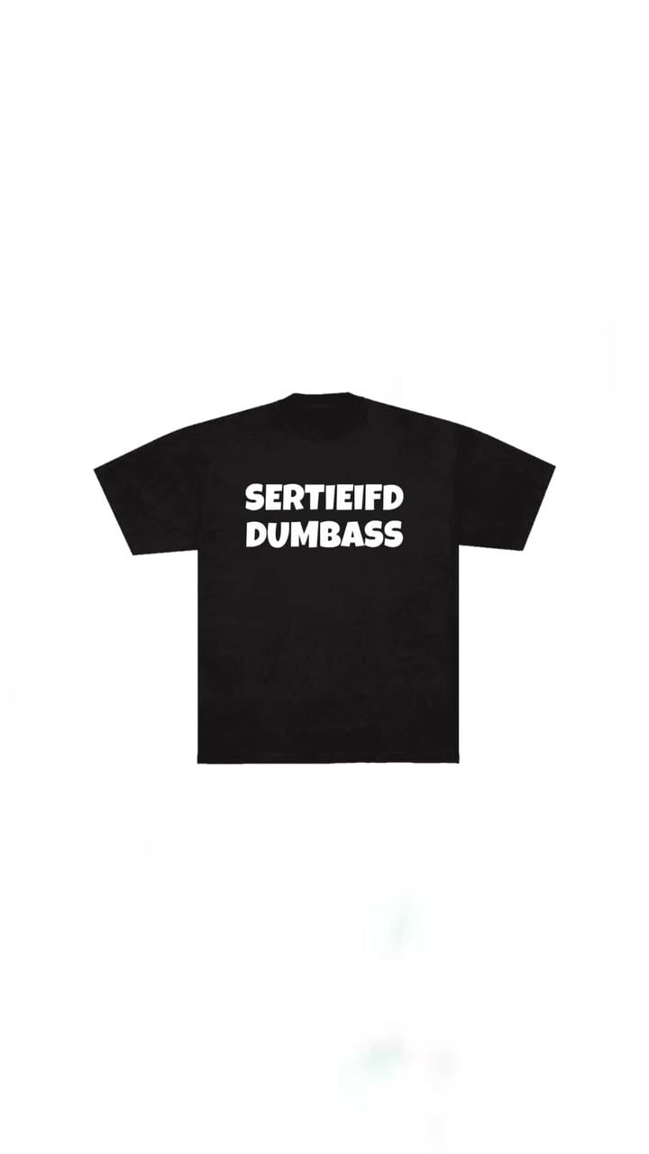 Sertified dumbass Tee